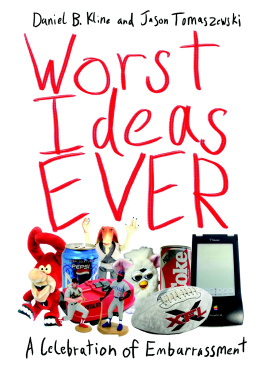 Daniel B. Kline Worst Ideas Ever: A Celebration of Embarrassment