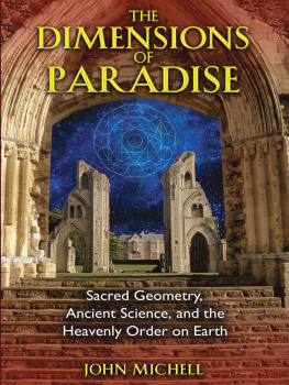 John Michell The Dimensions of Paradise: Sacred Geometry, Ancient Science, and the Heavenly Order on Earth