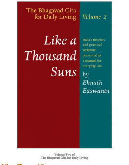 Eknath Easwaran Like a Thousand Suns: The Bhagavad Gita for Daily Living, Volume 2