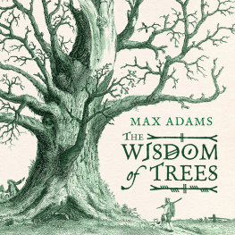 Max Adams - The Wisdom of Trees