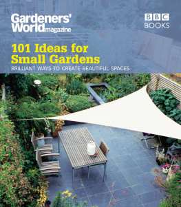 Martyn Cox 101 Ideas for Small Gardens: Brilliant Ways to Make Small Beautiful