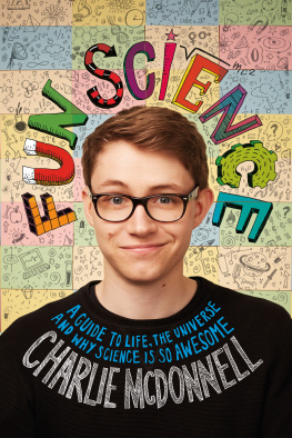 Charlie McDonnell - Fun Science: A Guide to Life, the Universe and Why Science Is So Awesome