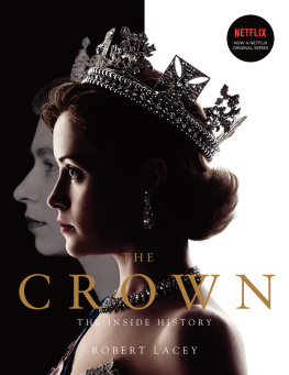 Robert Lacey - The Crown: The Inside History