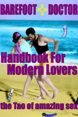 Barefoot Doctor - Barefoot Doctor’s Handbook for Modern Lovers: The Tao of Amazing Sex