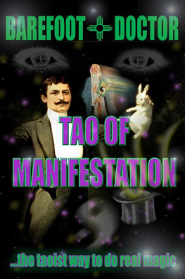 Barefoot Doctor Tao of Manifestation: The Taoist Way to Do Real Magic