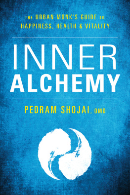 Pedram Shojai Inner Alchemy: The Urban Monk’s Guide to Happiness, Health, and Vitality