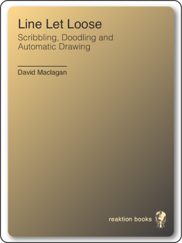 David Maclagan - Line Let Loose: Scribbling, Doodling and Automatic Drawing