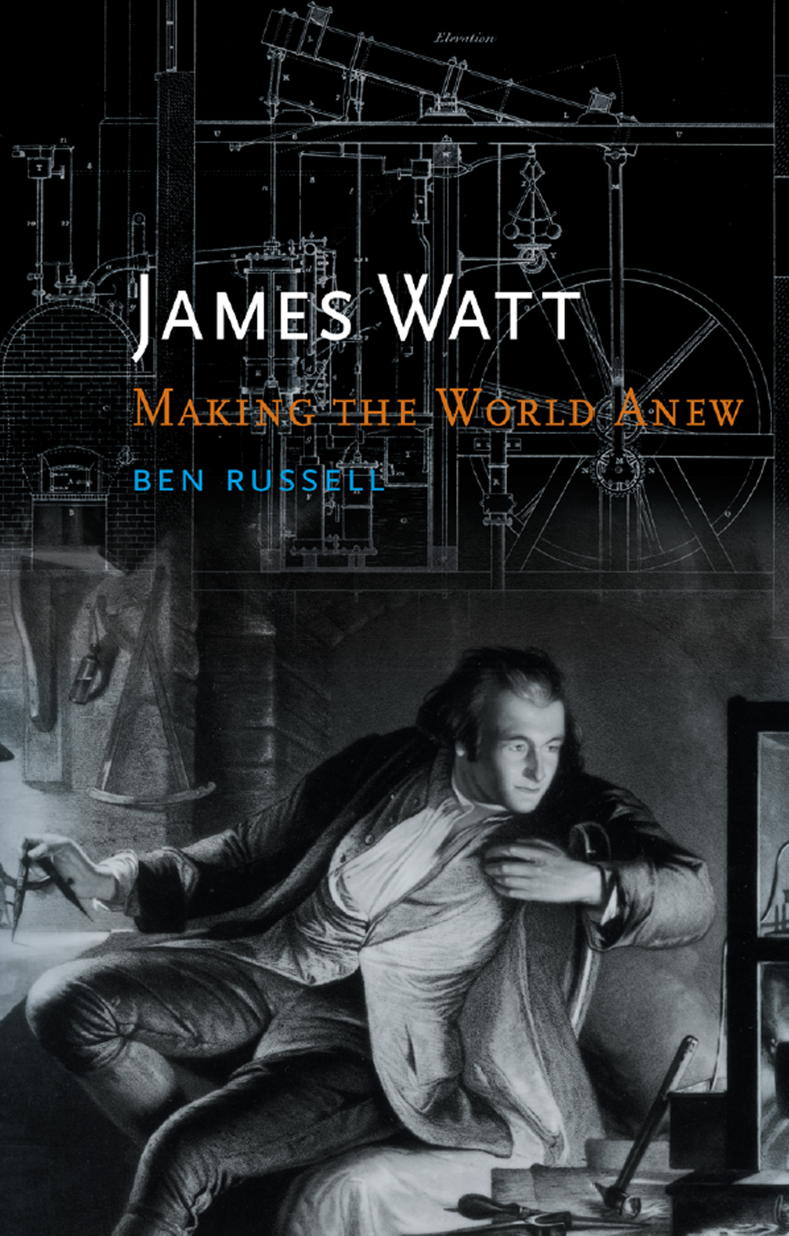 JAMES WATT JAMES WATT Making the World Anew BEN RUSSELL REAKTION BOOKS - photo 1