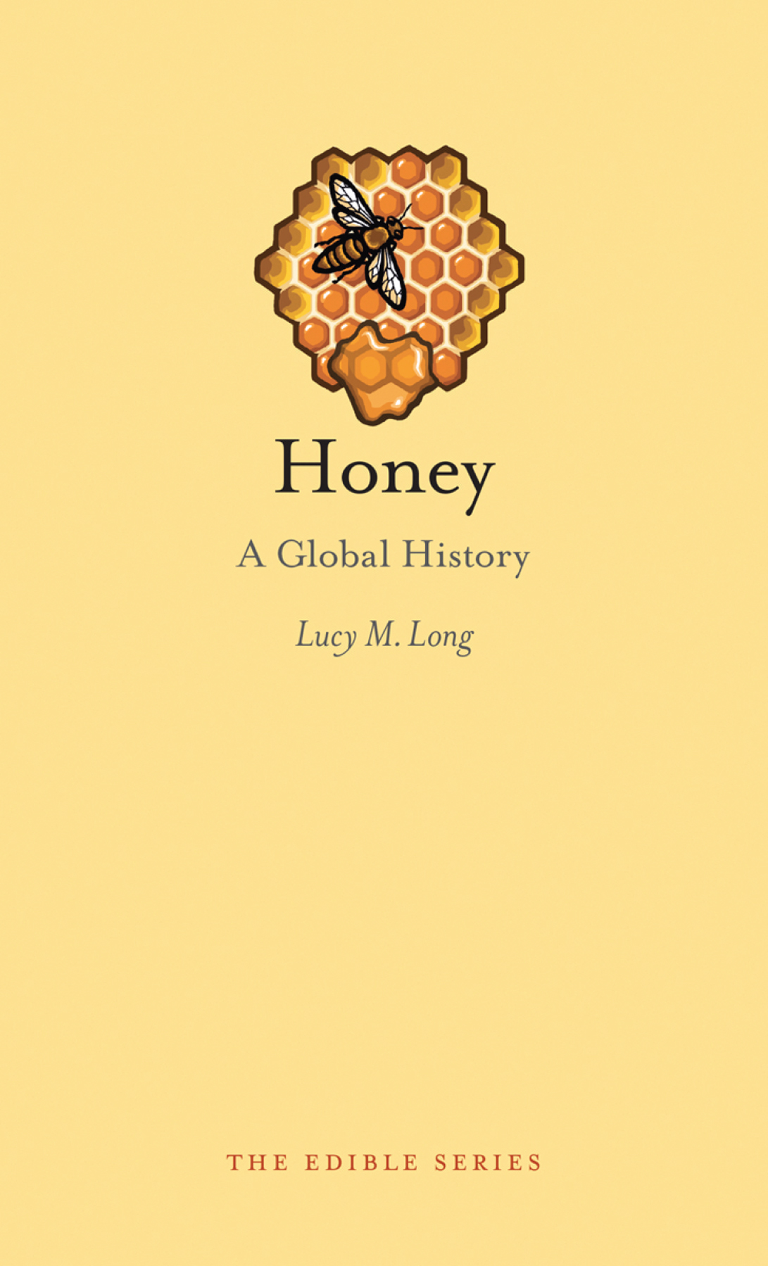 HONEY Edible Series Editor Andrew F Smith EDIBLE is a revolutionary series - photo 1