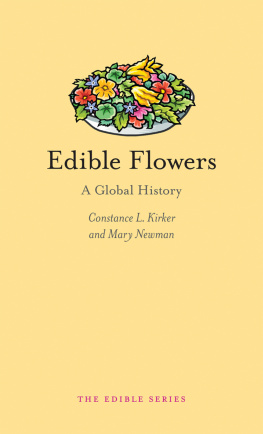 Constance L. Kirker - Edible Flowers: A Global History
