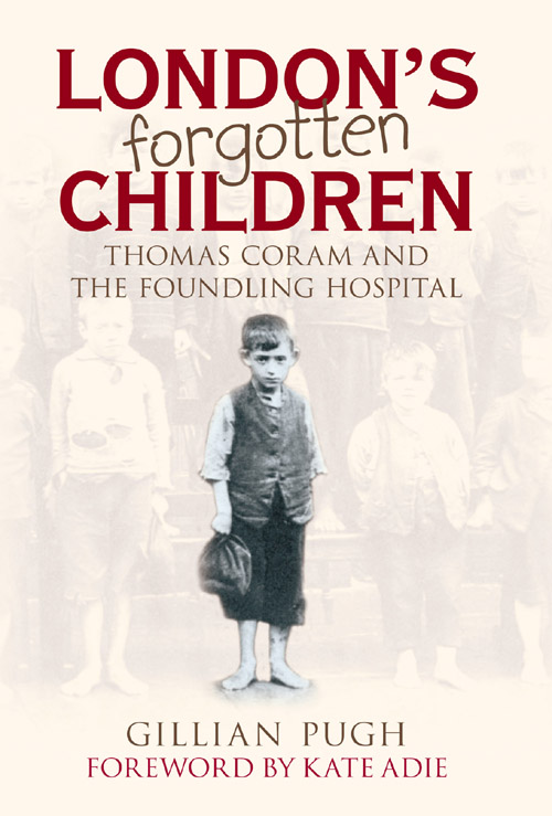 LONDONS forgotten CHILDREN THOMAS CORAM AND THE FOUNDLING HOSPITAL LONDONS - photo 1