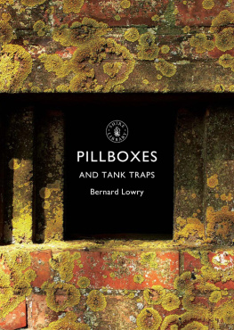 Bernard Lowry - Pillboxes and Tank Traps