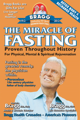 Paul Bragg - The Miracle of Fasting: Proven Throughout History for Physical, Mental, & Spiritual Rejuvenation