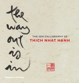 Thich Nhat Hanh - The Way Out Is In: The Zen Calligraphy of Thich Nhat Hanh