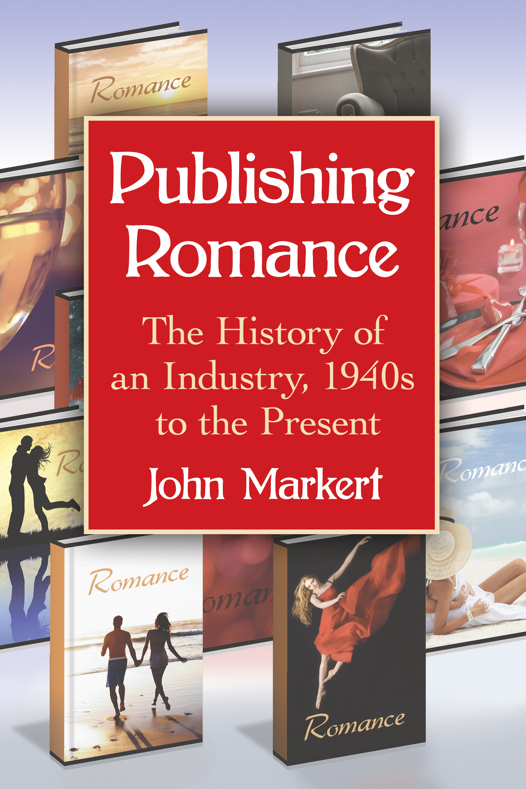 Publishing Romance The History of an Industry 1940s to the Present - image 1