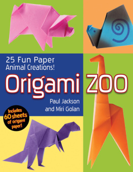 Paul Jackson - Origami Zoo: 25 Fun Paper Animal Creations!