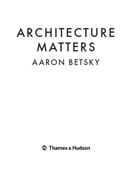 About the Author Aaron Betsky is an architectural curator critic educator - photo 1