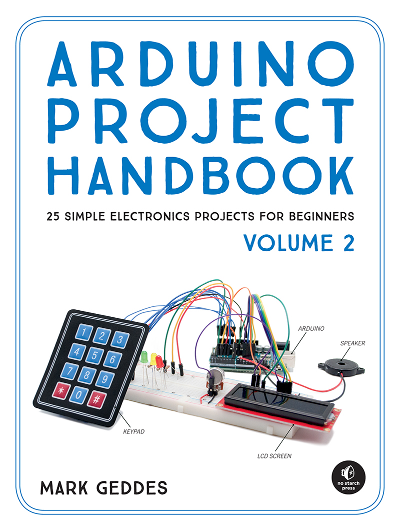 ARDUINO PROJECT HANDBOOK VOLUME 2 25 SIMPLE ELECTRONICS PROJECTS FOR - photo 1