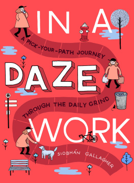 Siobhán Gallagher - In a Daze Work: A Pick-Your-Path Journey Through the Daily Grind