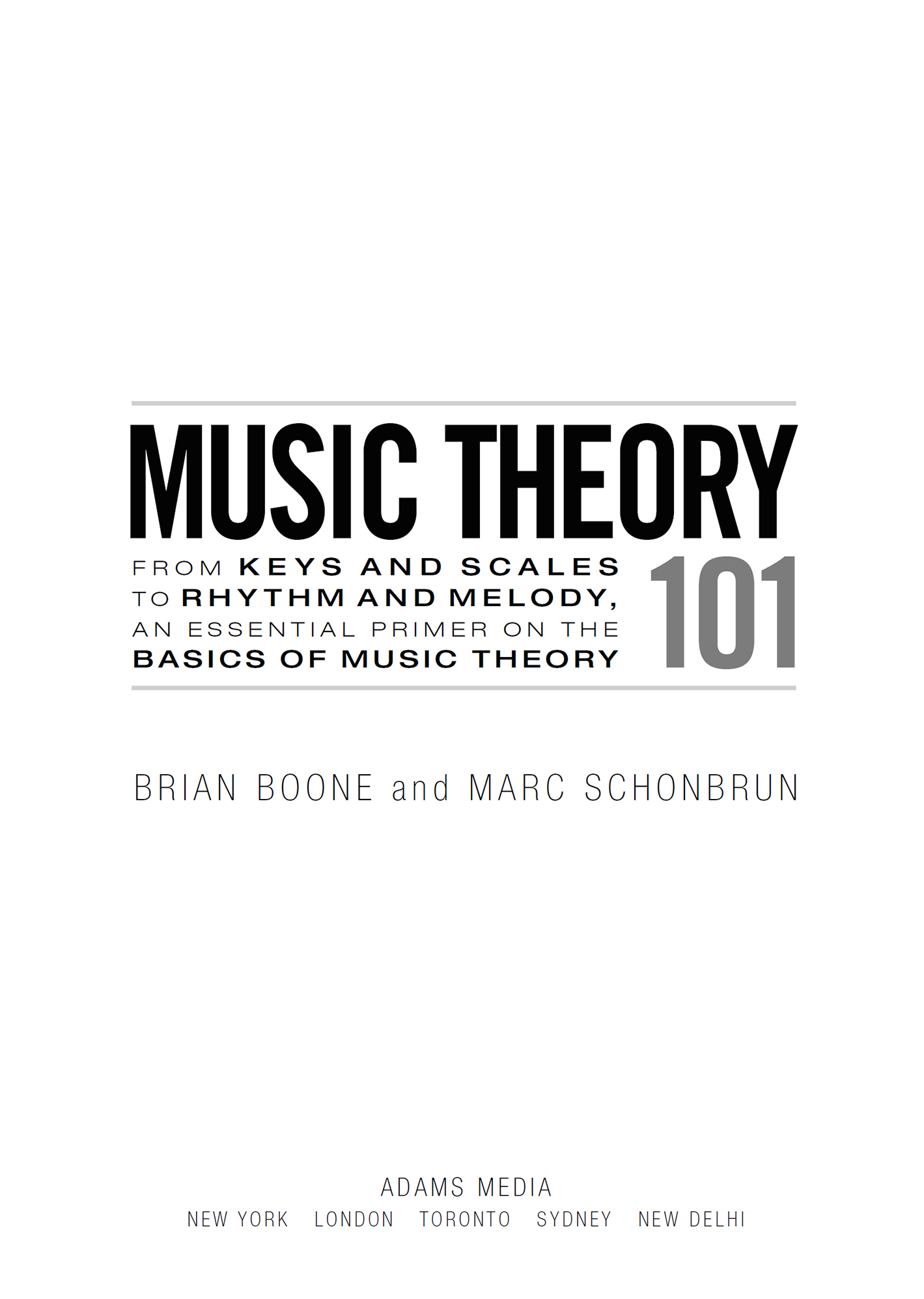 Music Theory 101 From Keys and Scales to Rhythm and Melody an Essential Primer on the Basics of Music Theory - image 2