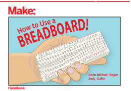 Sean Michael Ragan - How to Use a Breadboard!