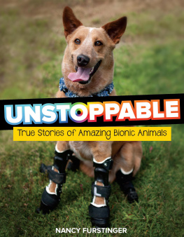 Nancy Furstinger - Unstoppable: True Stories of Amazing Bionic Animals