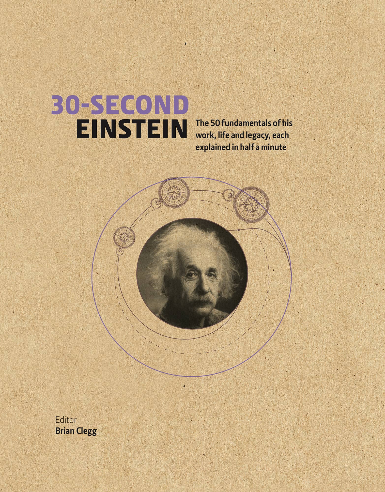 30-SECOND EINSTEIN The 50 fundamentals of his work life and legacy each - photo 1