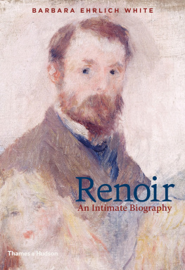 Barbara Ehrlich White Renoir: An Intimate Biography