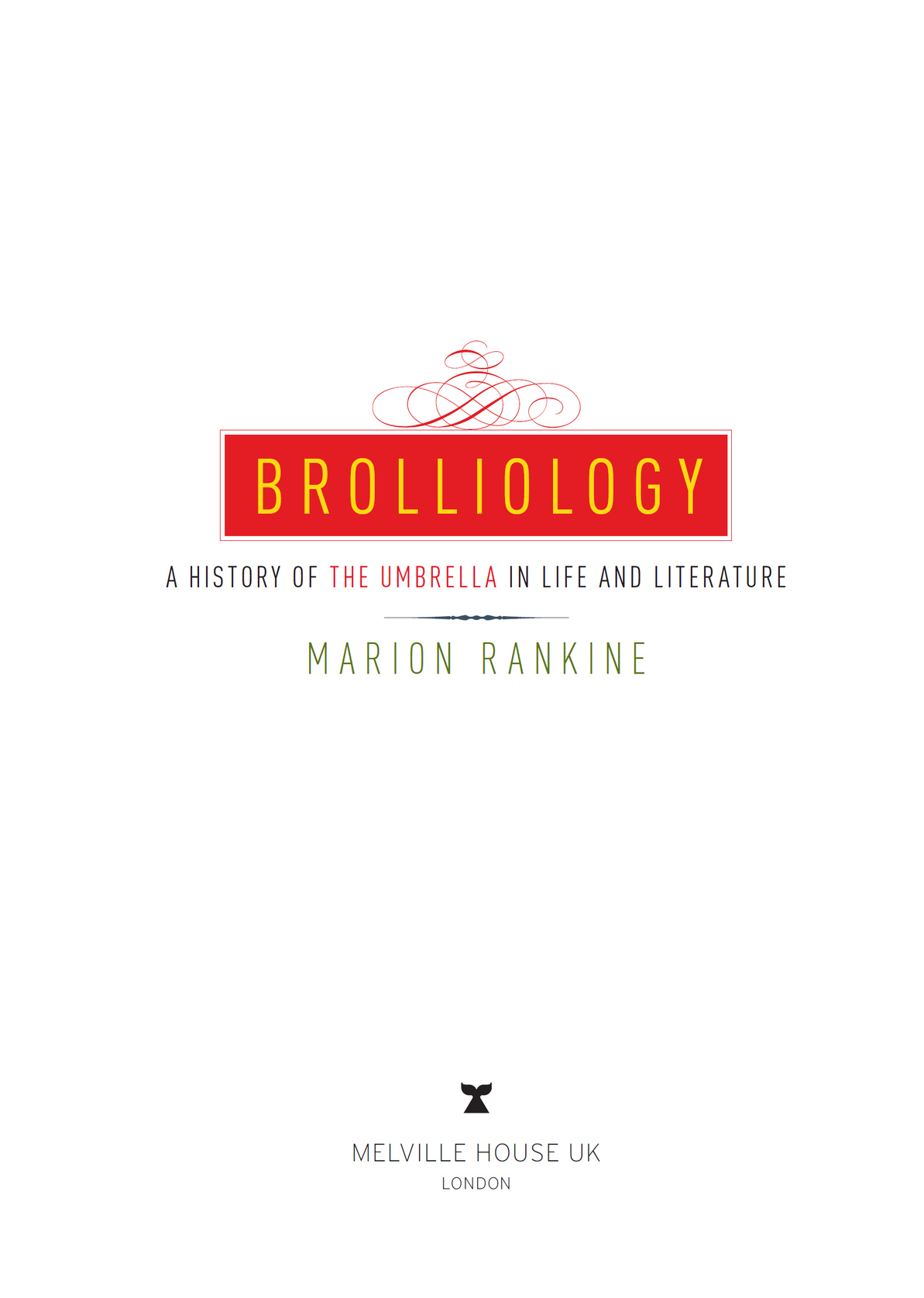 BROLLIOLOGY Copyright 2017 by Marion Rankine First Melville House Printing - photo 4