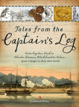 The National Archives - Tales from the Captain’s Log: From Captain Cook to Charles Darwin, Blackbeard and Nelson - Accounts of Great Events at Sea from Those Who Were There