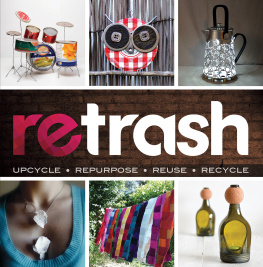 Nathan Devine Retrash - Upcycle Repurpose Reuse Recycle