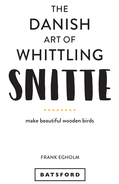 Snitte The Danish Art of Whittling Make Beautiful Wooden Birds - image 3