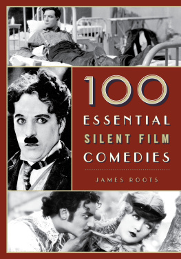 James Roots 100 Essential Silent Film Comedies