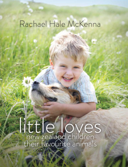 Rachael Hale McKenna (photo) - Little Loves: New Zealand Children and Their Favourite Animals