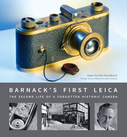 Hans-Günter Kisselbach - Barnack’s First Leica: The Second Life of a Forgotten Historic Camera