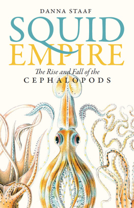 Danna Staaf Squid Empire: The Rise and Fall of the Cephalopods