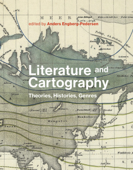 Anders Engberg-Pedersen Literature and Cartography: Theories, Histories, Genres