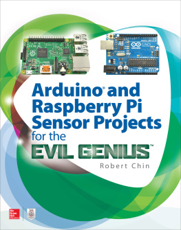 Robert Chin - Arduino and Raspberry Pi Sensor Projects for the Evil Genius