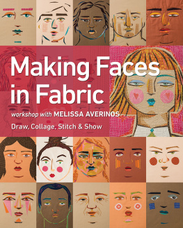 Melissa Averinos - Making Faces in Fabric: Workshop with Melissa Averinos: Draw, Collage, Stitch & Show