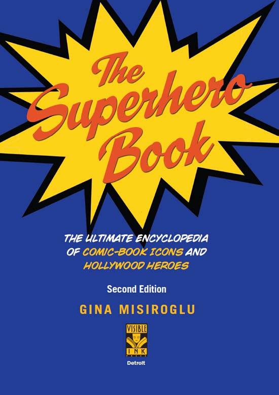 The Ultimate Encyclopedia of Comic-Book Icons and Hollywood Heroes S ECOND E - photo 2