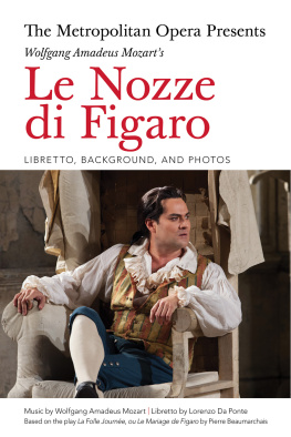 Lorenzo Da Ponte - The Metropolitan Opera Presents: Wolfgang Amadeus Mozart’s Le Nozze Di Figaro: Libretto, Background and Photos