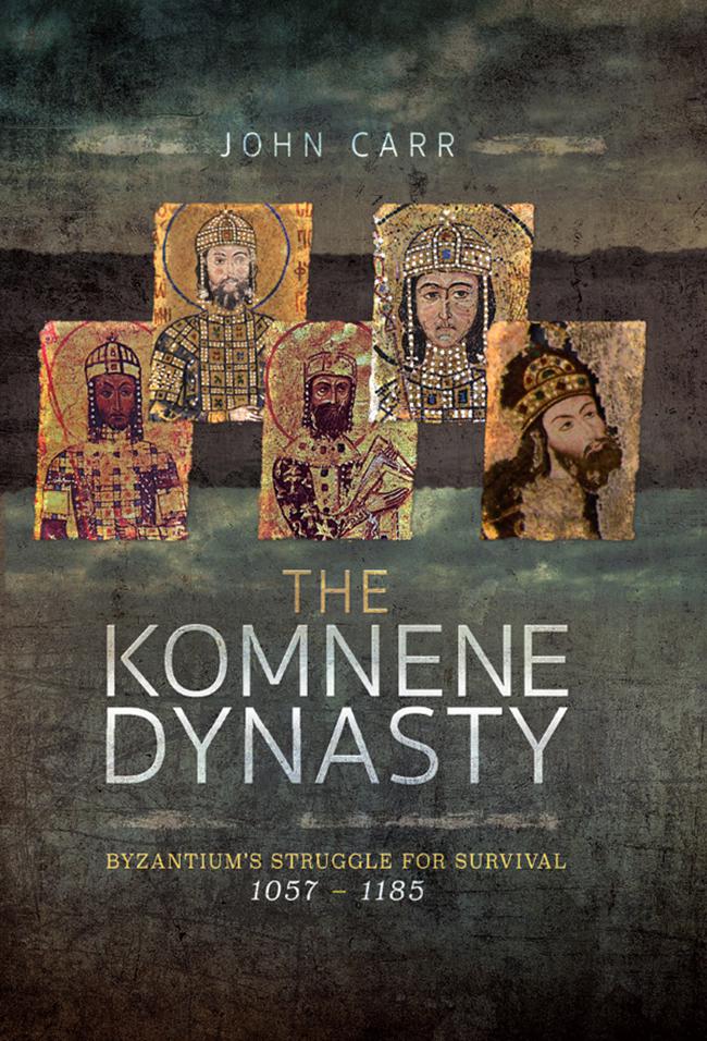 The Komnene Dynasty Byzantiums Struggle for Survival 1057-1185 - image 1