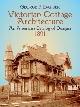 George F. Barber - Victorian Cottage Architecture: An American Catalog of Designs, 1891