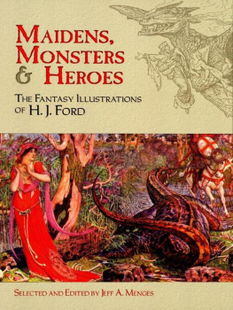 H. J. Ford - Maidens, Monsters and Heroes: The Fantasy Illustrations of H. J. Ford