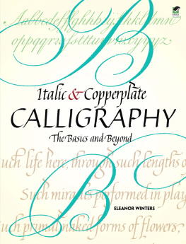 Eleanor Winters - Italic and Copperplate Calligraphy: The Basics and Beyond