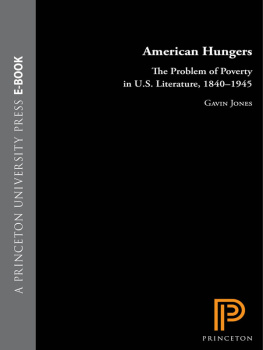 Gavin Jones - American Hungers: The Problem of Poverty in U.S. Literature, 1840-1945