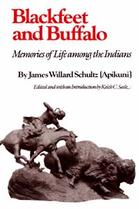 Blackfeet and Buffalo Memories of Life among the Indians by James - photo 1