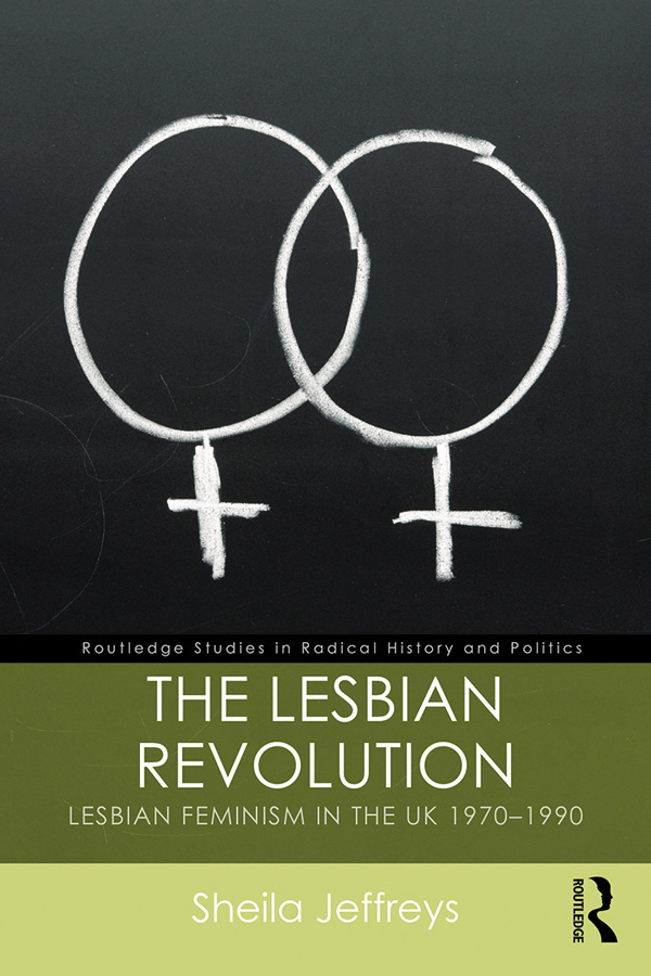 The Lesbian Revolution The Lesbian Revolution argues that lesbian feminists - photo 1