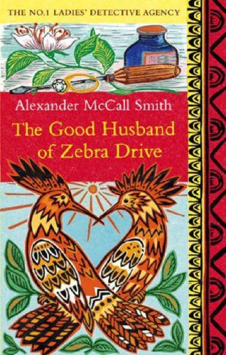 Alexander McCall Smith The Good Husband of Zebra Drive The eighth book in the - photo 1