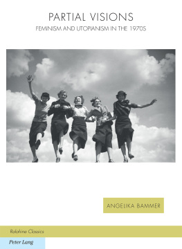 Angelika Bammer - Partial Visions: Feminism and Utopianism in the 1970s